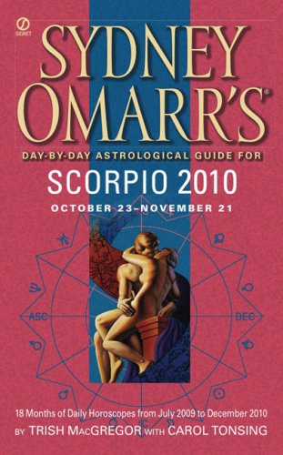 Sydney Omarr's Day-By-Day Astrological Guide for Scorpio 2010 (9780451227294) by MacGregor, Trish; Tonsing, Carol