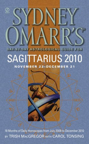 Imagen de archivo de Sydney Omarr's Day-By-Day Astrological Guide for the Year 2010:Sagittarius (SYDNEY OMARR'S DAY BY DAY ASTROLOGICAL GUIDE FOR SAGITTARIUS) a la venta por Wonder Book