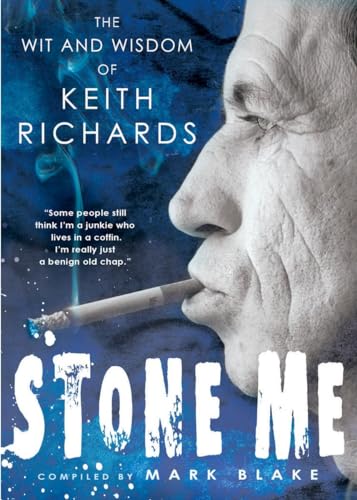 Beispielbild fr Stone Me: The Wit and Wisdom of Keith Richards zum Verkauf von SecondSale