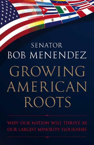 Stock image for Growing American Roots: Why Our Nation Will Thrive as Our Largest Minority Flourishes for sale by ZBK Books