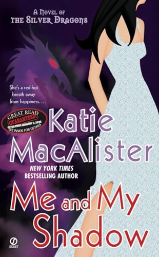 Me and My Shadow (Silver Dragons, Book 3) (9780451228383) by MacAlister, Katie