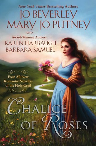 Chalice of Roses (9780451229021) by Beverley, Jo; Putney, Mary Jo; Samuel, Barbara; Harbaugh, Karen