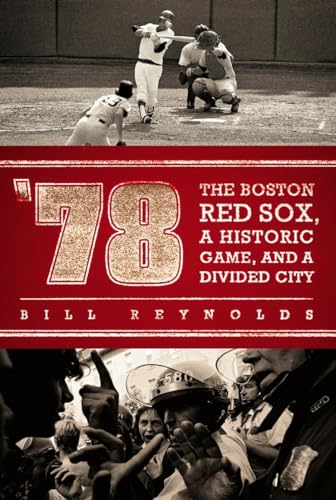 Beispielbild fr '78: The Boston Red Sox, a Historic Game, and a Divided City zum Verkauf von ThriftBooks-Dallas