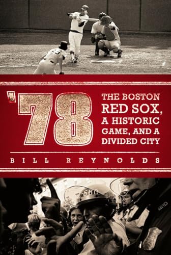 Stock image for '78: The Boston Red Sox, a Historic Game, and a Divided City for sale by ThriftBooks-Dallas