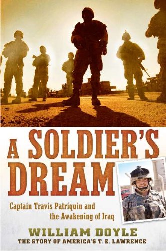 Beispielbild fr A Soldier's Dream : Captain Travis Patriquin and the Awakening of Iraq zum Verkauf von Better World Books
