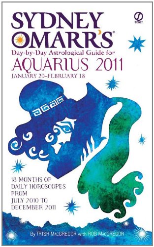 Beispielbild fr Sydney Omarr*s Day-by-Day Astrological Guide for the Year 2011: Aquarius zum Verkauf von dsmbooks