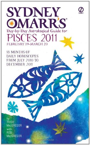 Sydney Omarr's Day-By-Day Astrological Guide for the Year 2011: Pisces (Sydney Omarr's Day-by-Day Astrological Guides) (9780451230317) by MacGregor, Trish; MacGregor, Rob