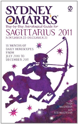 Sydney Omarr's Day-By-Day Astrological Guide for the Year 2011:Sagittarius (9780451230416) by MacGregor, Trish; MacGregor, Rob