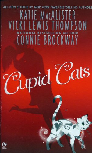 Cupid Cats (9780451230720) by Macalister, Katie; Thompson, Vicki Lewis; Brockway, Connie