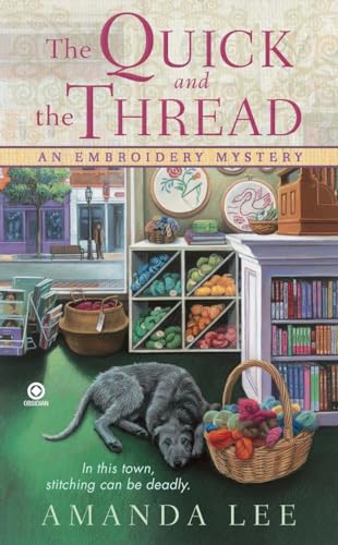 Stock image for The Quick and the Thread: An Embroidery Mystery for sale by Your Online Bookstore