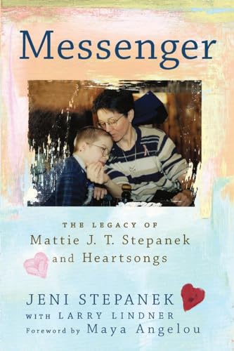 9780451231147: Messenger: The Legacy of Mattie J.T. Stepanek and Heartsongs