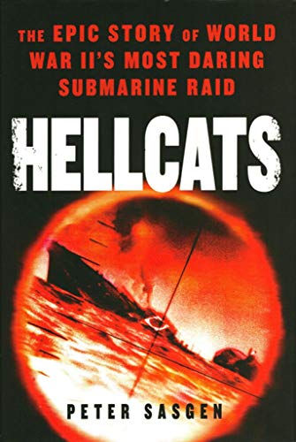 Stock image for Hellcats : The Epic Story of World War II's Most Daring Submarine Raid for sale by Better World Books