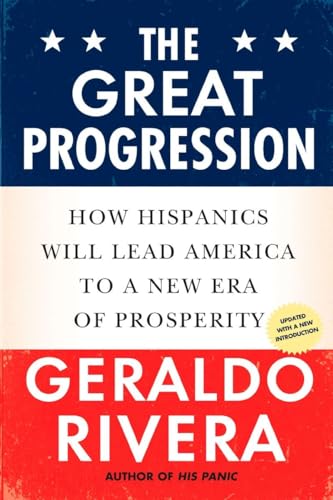 The Great Progression: How Hispanics Will Lead America to a New Era of Prosperity