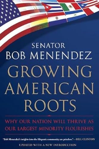 Imagen de archivo de Growing American Roots: Why Our Nation Will Thrive as Our Largest Minority Flourishes a la venta por Revaluation Books