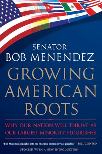 Stock image for Growing American Roots: Why Our Nation Will Thrive as Our Largest Minority Flourishes for sale by Revaluation Books