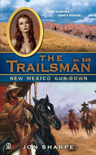 Stock image for The Trailsman #349: New Mexico Gun-Down for sale by Revaluation Books
