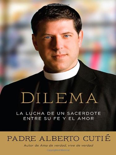 9780451232021: Dilema (Spanish Edition): La lucha de un sacerdote entre su fe y el amor