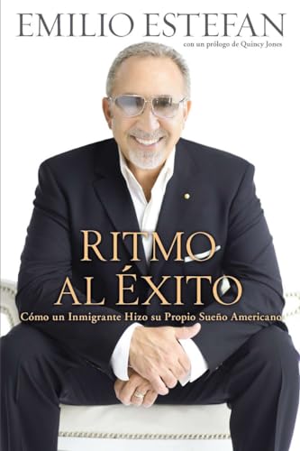 Ritmo Al Exito: Como Un Inmigrante Hizo Su Propio Sueno Americano (Spanish Edition) (9780451232045) by Estefan, Emilio