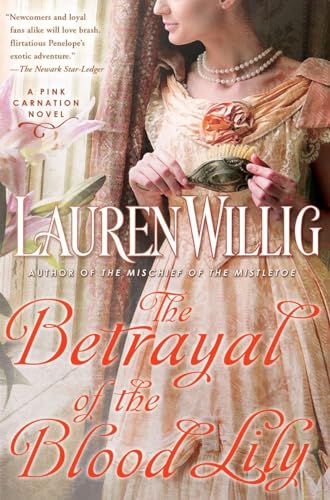 Stock image for The Betrayal of the Blood Lily : A Pink Carnation Novel for sale by Better World Books