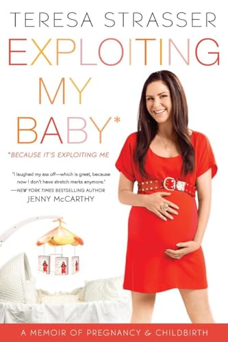 Stock image for Exploiting My Baby: A Memoir of Pregnancy & Childbirth for sale by SecondSale