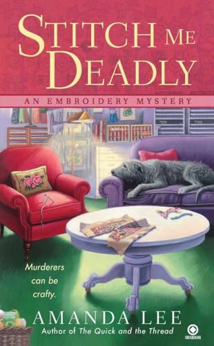 Imagen de archivo de Stitch Me Deadly: An Embroidery Mystery a la venta por Jenson Books Inc