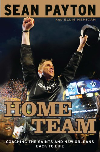 Imagen de archivo de Home Team Coaching the Saints and New Orleans Back to Life a la venta por Willis Monie-Books, ABAA