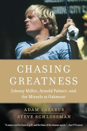 Imagen de archivo de Chasing Greatness: Johnny Miller, Arnold Palmer, and the Miracle at Oakmont a la venta por ZBK Books