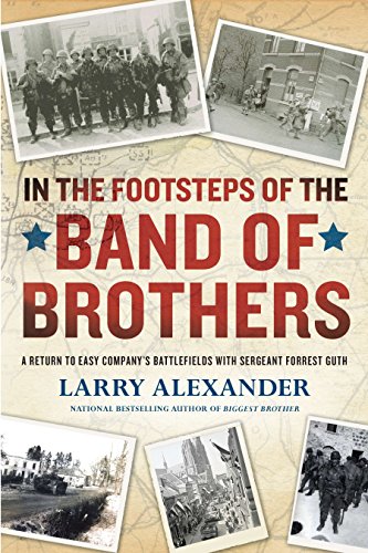 9780451233158: In the Footsteps of the Band of Brothers: A Return to Easy Company's Battlefields with Sergeant Forrest Guth [Idioma Ingls]: A Return to Easy Company's Battlefields with Sgt. Forrest Guth