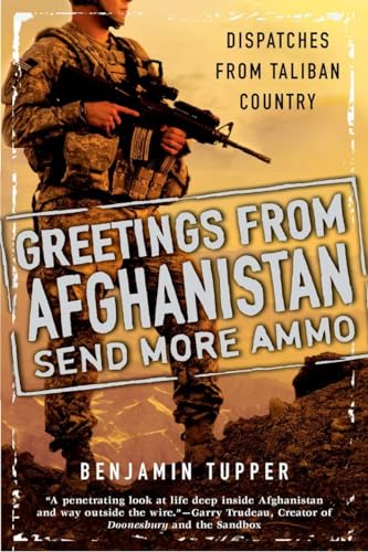 Beispielbild fr Greetings from Afghanistan, Send More Ammo : Dispatches from Taliban Country zum Verkauf von Better World Books