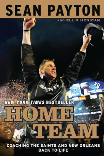 Imagen de archivo de Home Team: Coaching the Saints and New Orleans Back to Life a la venta por Hawking Books