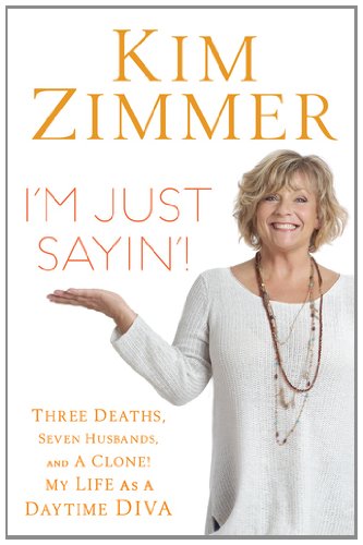 Beispielbild fr I'm Just Sayin'! : Three Deaths, Seven Husbands, and a Clone! My Life as a Daytime Diva zum Verkauf von Better World Books