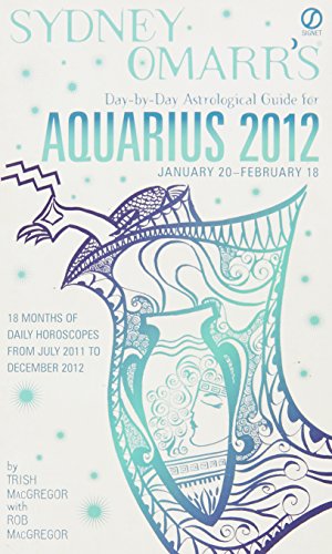 Sydney Omarr's Day-by-Day Astrological Guide for the Year 2012: Aquarius (9780451233622) by MacGregor, Trish; MacGregor, Rob