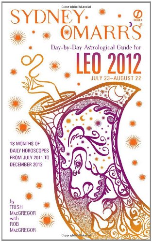 Beispielbild fr Sydney Omarr`s Day-by-Day Astrological Guide for the Year 2012: Leo (Sydney Omarr`s Day by Day Astrological Guide for Leo) zum Verkauf von Buchpark