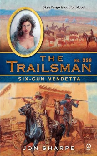 Stock image for The Trailsman #358: Six-Gun Vendetta for sale by Pro Quo Books