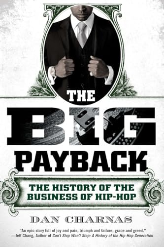 Beispielbild fr The Big Payback : The History of the Business of Hip-Hop zum Verkauf von Better World Books