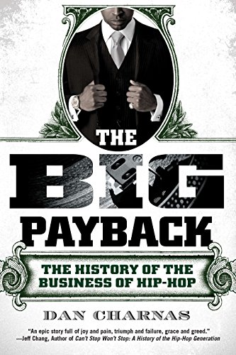 9780451234780: The Big Payback: The History of the Business of Hip-Hop