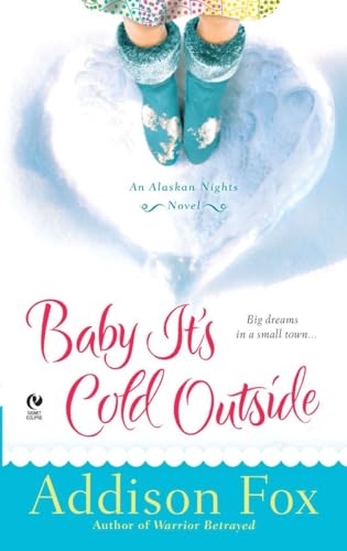 Stock image for Baby It's Cold Outside : An Alaskan Nights Novel for sale by Better World Books