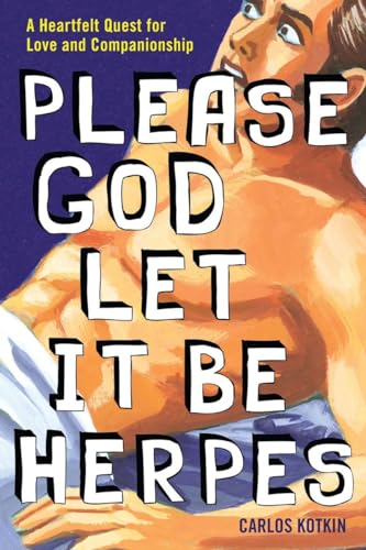 Stock image for Please God Let it Be Herpes: A Heartfelt Quest For Love and Companionship for sale by SecondSale