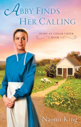 Stock image for Abby Finds Her Calling (Home at Cedar Creek) for sale by Your Online Bookstore