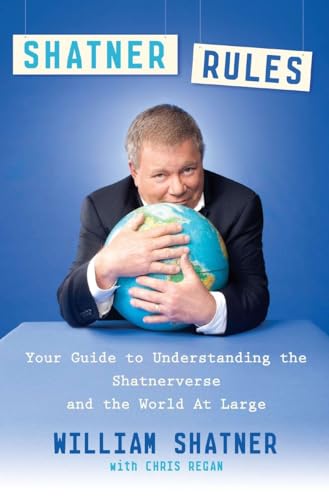 Beispielbild fr Shatner Rules: Your Guide to Understanding the Shatnerverse and the World at Large zum Verkauf von SecondSale