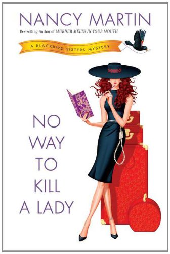 Beispielbild fr No Way to Kill a Lady : A Blackbird Sisters Mystery zum Verkauf von Better World Books