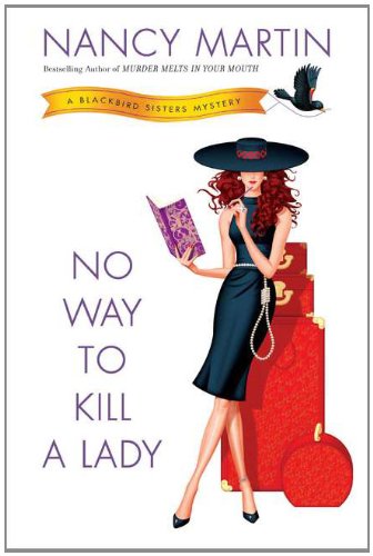 Stock image for No Way to Kill a Lady: A Blackbird Sisters Mystery for sale by Gulf Coast Books