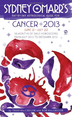 Imagen de archivo de Sydney Omarr's Day-by-Day Astrological Guide for the Year 2013 : Cancer a la venta por Better World Books