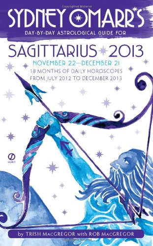 Beispielbild fr Sydney Omarrs Day-by-Day Astrological Guide for the Year 2013:Sagitta zum Verkauf von Hawking Books