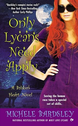 Imagen de stock para Only Lycans Need Apply: A Broken Heart Novel: 9 (Broken Heart Vampires)