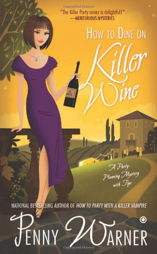 9780451237866: How to Dine on Killer Wine: A Party-Planning Mystery