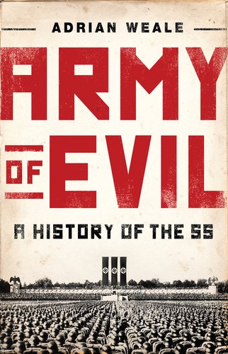 Stock image for Army of Evil: A History of the SS (ISBN:0451237919) for sale by beat book shop