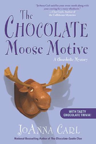 Beispielbild fr The Chocolate Moose Motive: A Chocoholic Mystery zum Verkauf von Wonder Book