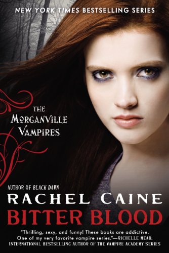 Bitter Blood (Morganville Vampires, Book 13) - Caine, Rachel