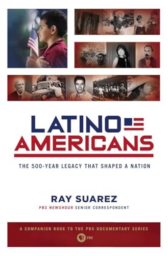 Beispielbild fr Latino Americans : The 500-Year Legacy That Shaped a Nation zum Verkauf von Better World Books